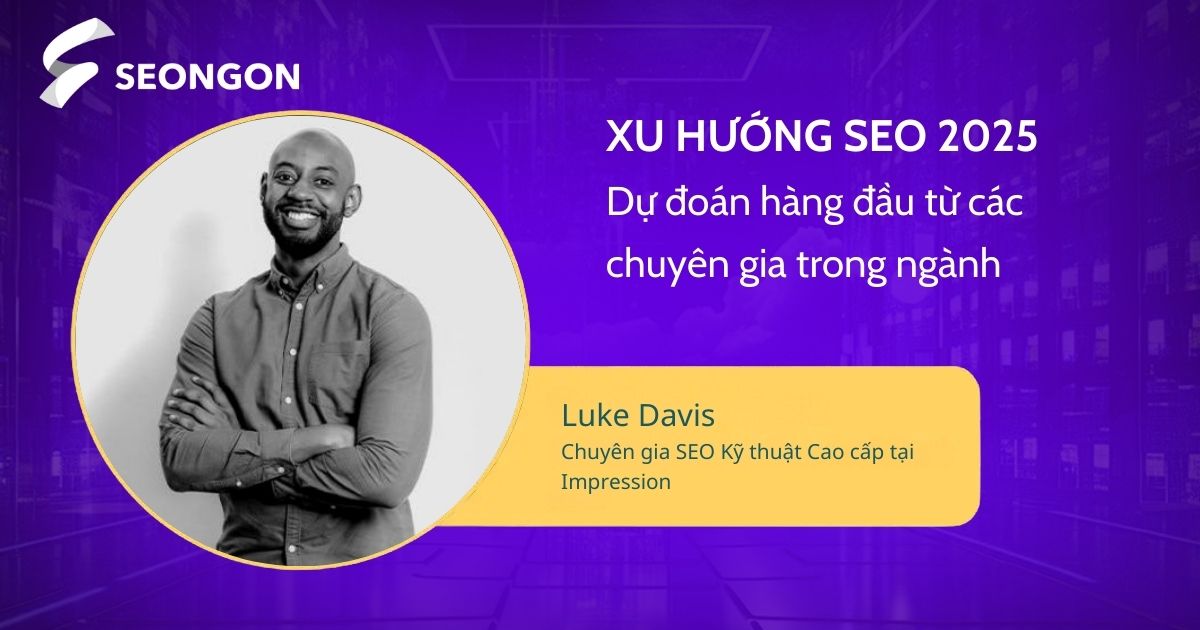 Dự đoán của Luke Davis về xu hướng SEO 2025