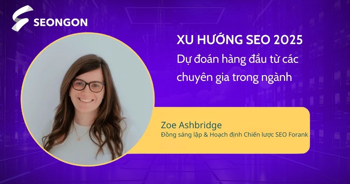 Nhà đồng sáng lập & Chiến lược gia SEO cao cấp tại Forank - Zoe Ashbridge