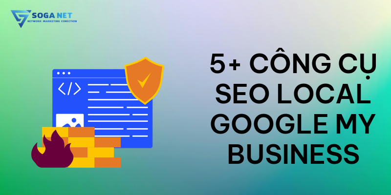 5+ Công cụ SEO local Google My Business