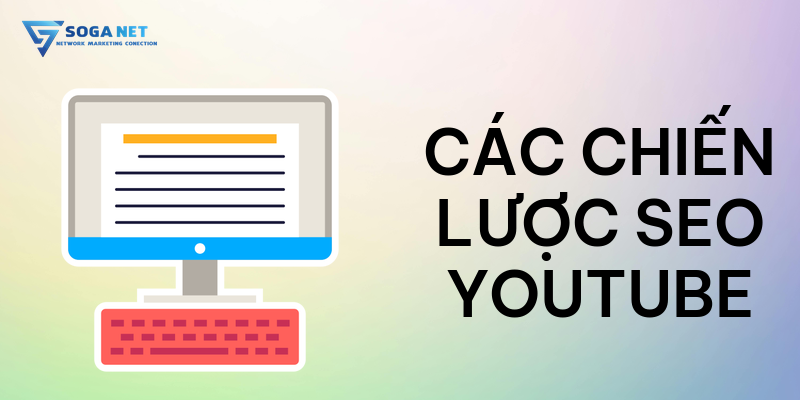 Các chiến lược SEO YouTube