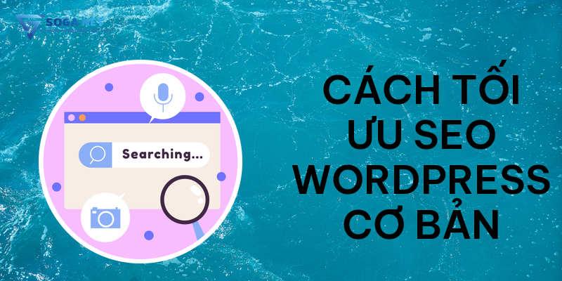 Cách tối ưu SEO WordPress cơ bản