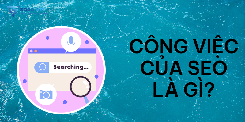 Công việc của SEO là gì