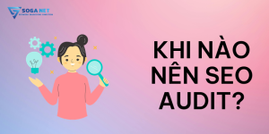 Khi nào nên SEO Audit
