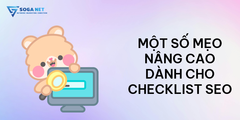 Một số mẹo nâng cao dành cho Checklist Seo