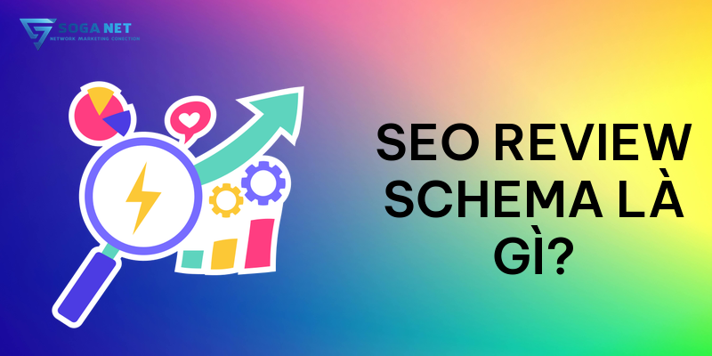 SEO Review Schema là gì ?