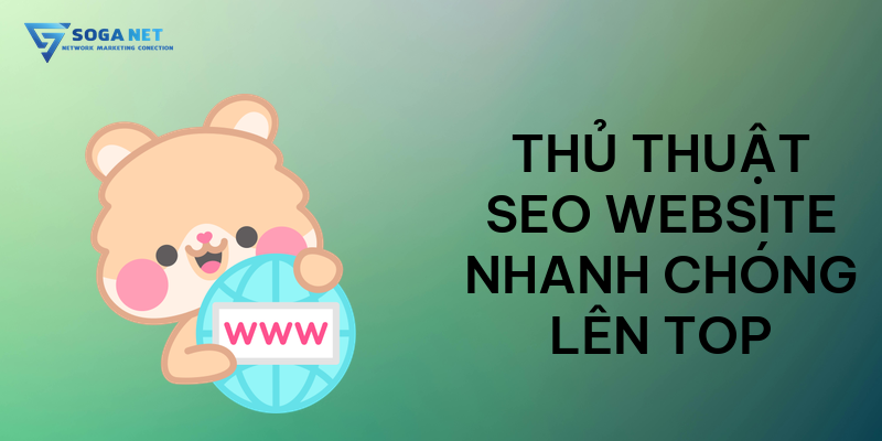 Thủ thuật SEO website bán hàng nhanh chóng lên top