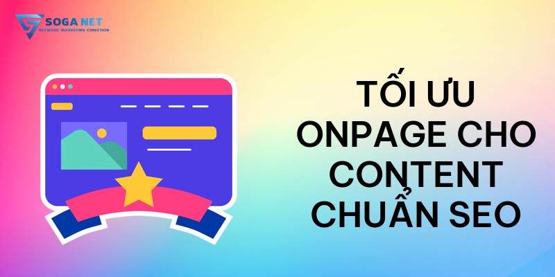 Tối ưu Onpage cho Content chuẩn SEO