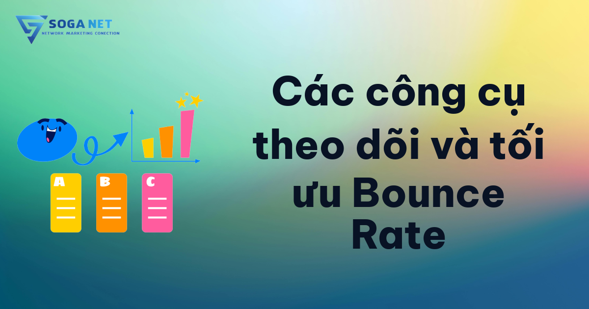 Các công cụ theo dõi và tối ưu Bounce Rate Các công cụ theo dõi và tối ưu Bounce Rate