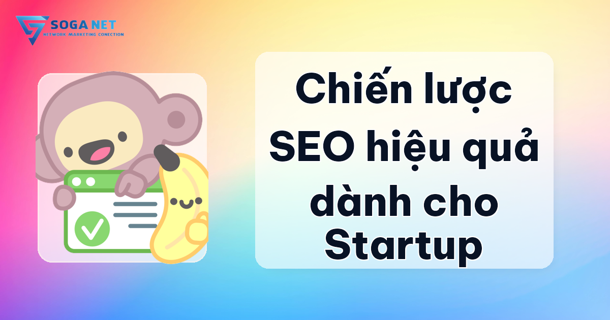 Chiến lược SEO hiệu quả dành cho Startup