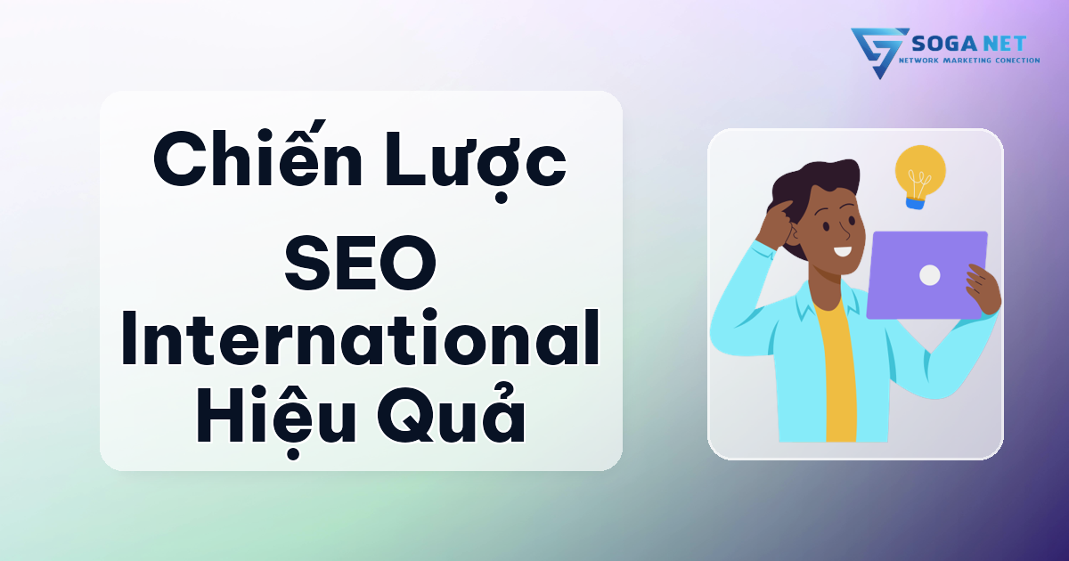 Chiến Lược Triển Khai SEO International Thành Công