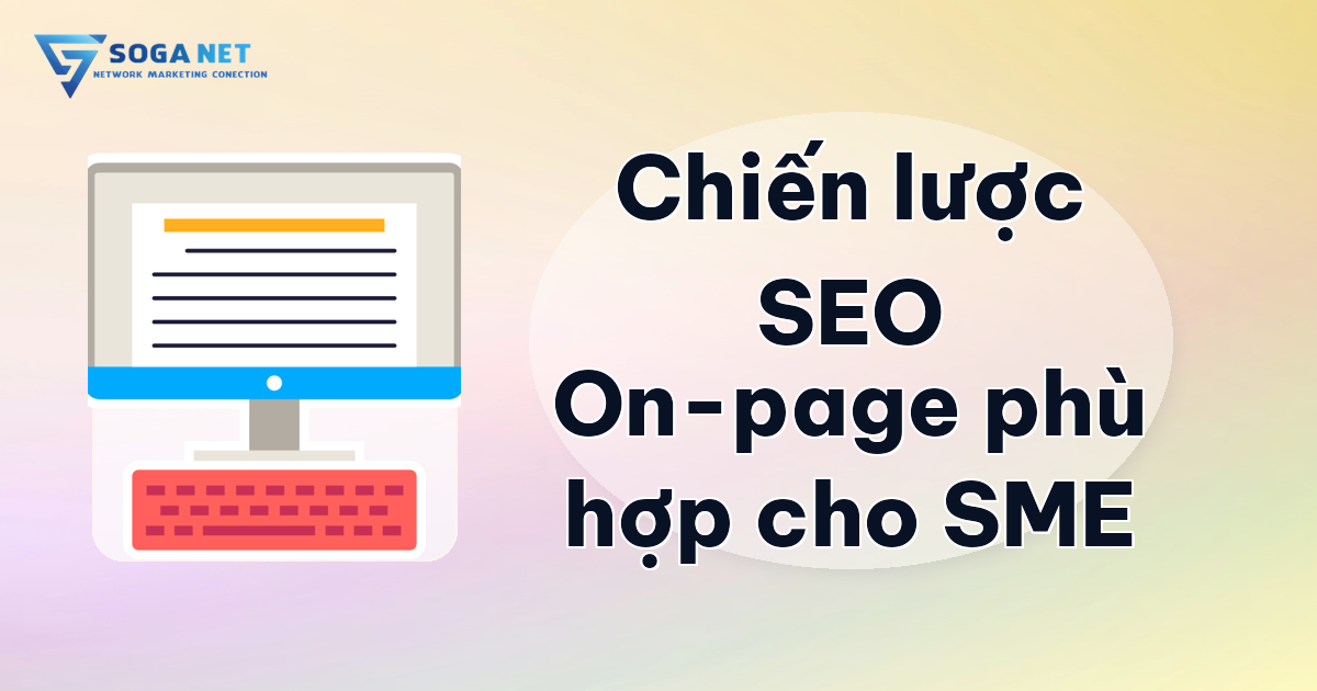 Chiến lược SEO On-page phù hợp cho SME
