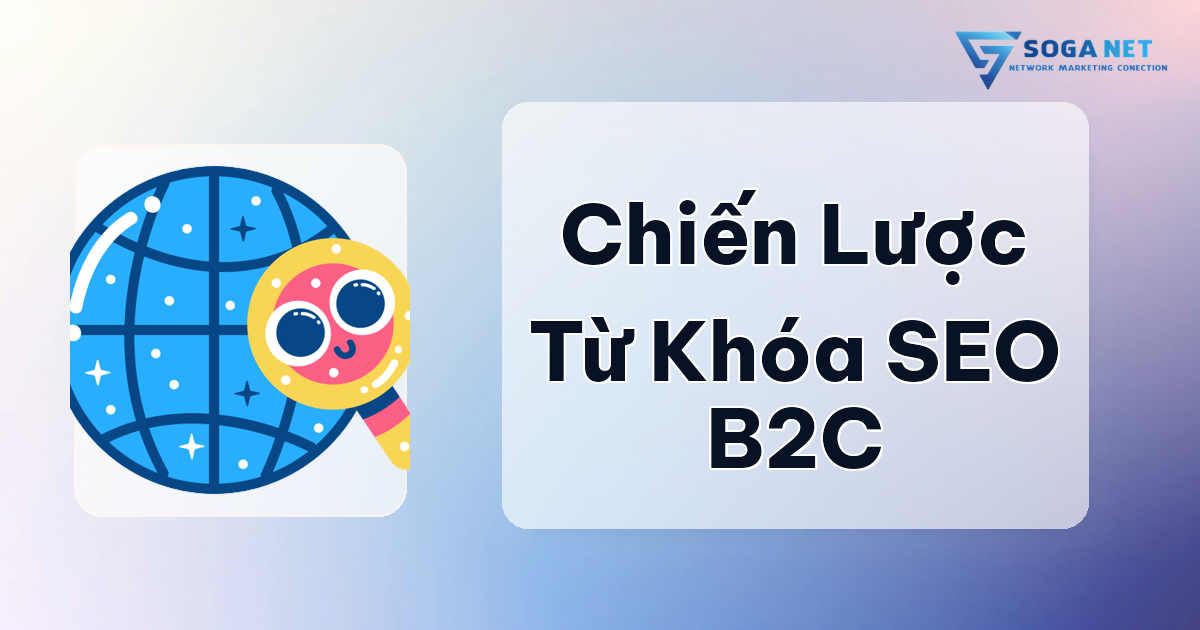 Chiến Lược Từ Khóa Trong SEO B2C