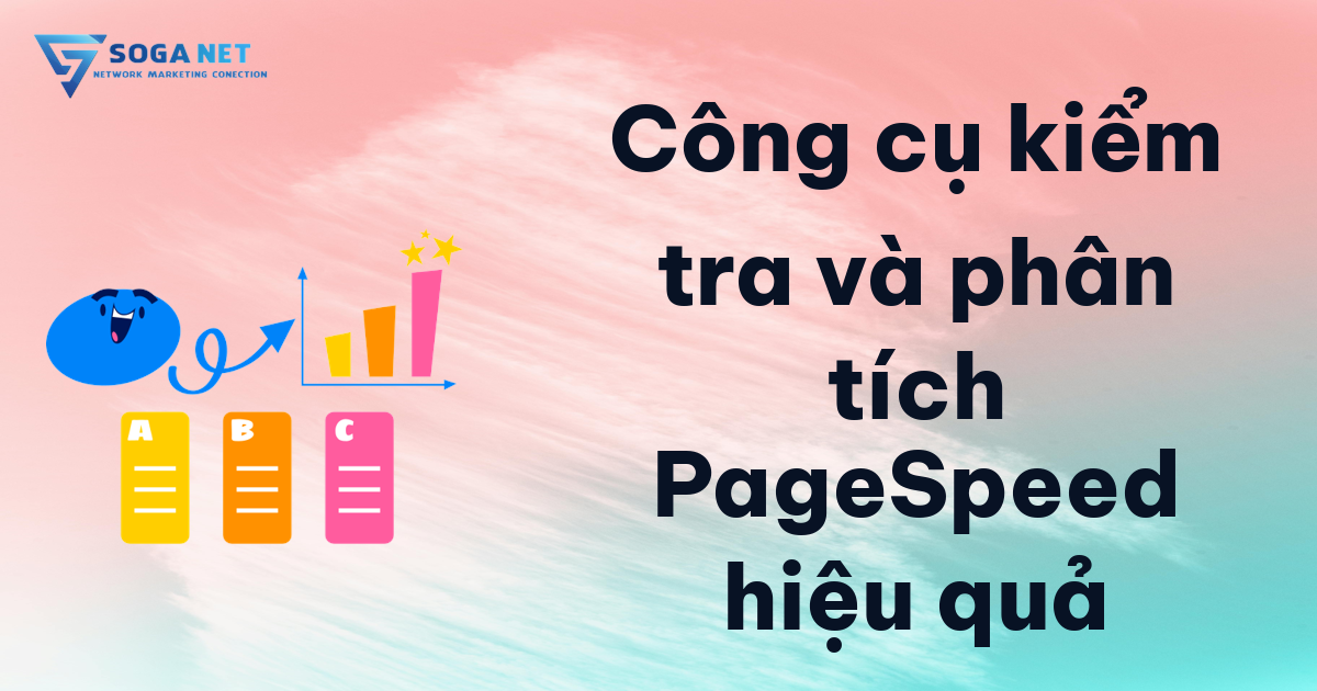 Công cụ kiểm tra và phân tích PageSpeed hiệu quả