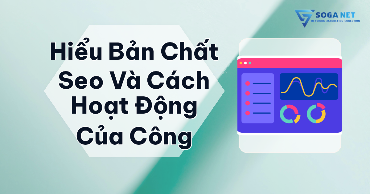 Hiểu Bản Chất SEO và Cách Hoạt Động Của Công Cụ Tìm Kiếm