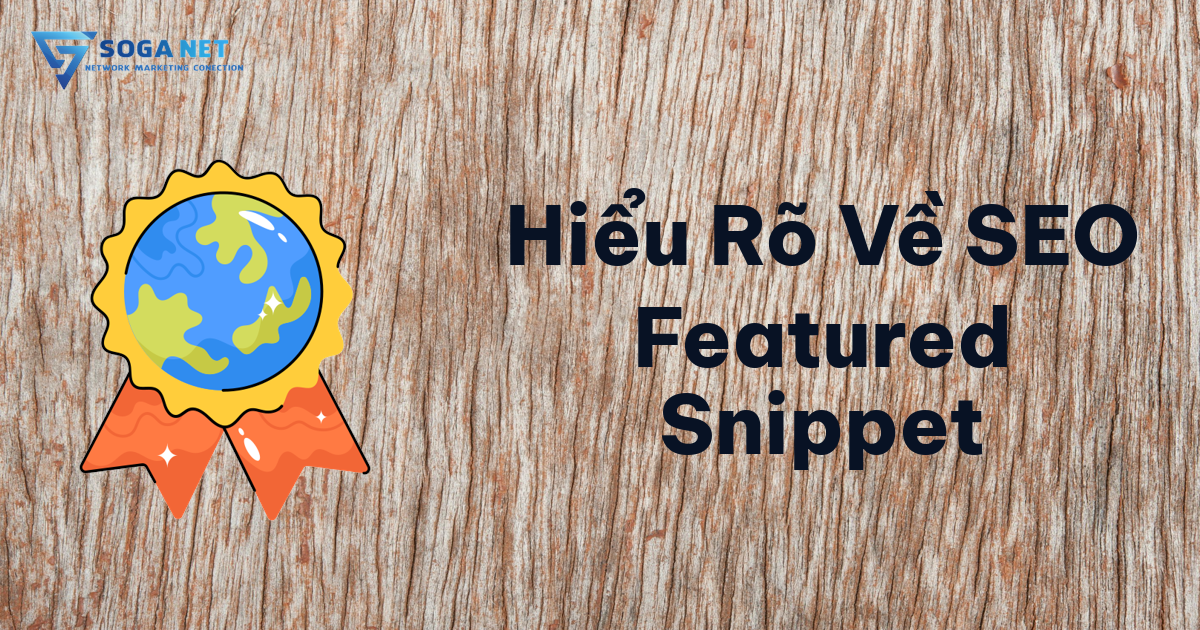 Hiểu Rõ Về SEO Featured Snippet