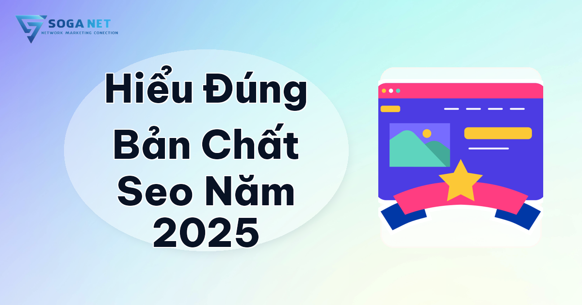 Hiểu Đúng Bản Chất SEO Năm 2025 SEO Checklist 2025 - Hiểu Đúng Bản Chất SEO Năm 2025