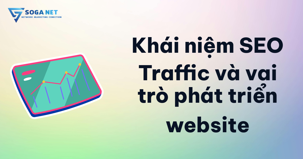 Khái niệm SEO Traffic và vai trò phát triển website
