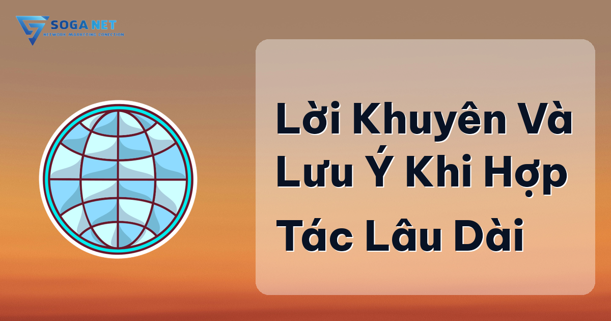 Lời khuyên và lưu ý khi hợp tác lâu dài