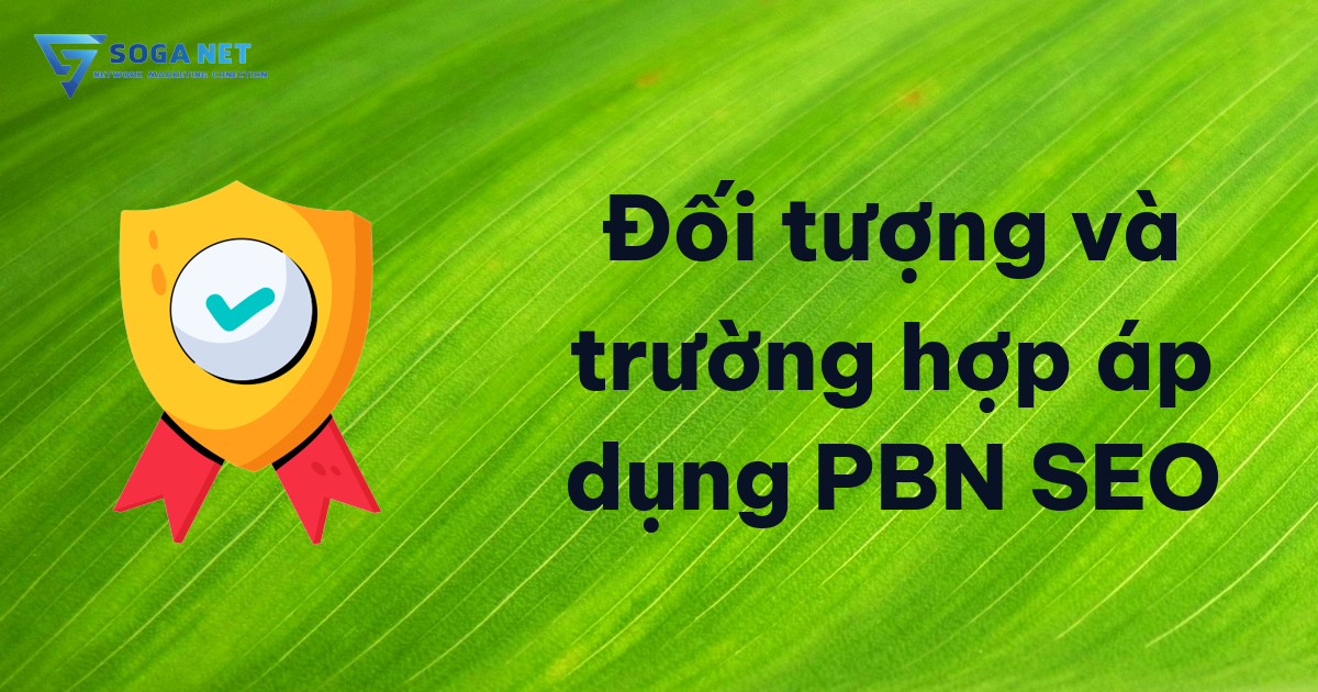 Đối tượng và trường hợp áp dụng PBN SEO Đối tượng và trường hợp áp dụng PBN SEO