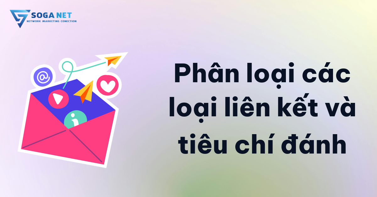 Phân loại các loại liên kết và tiêu chí đánh Phân loại các loại liên kết và tiêu chí đánh