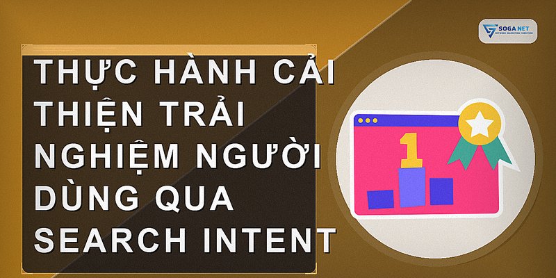 Thực hành cải thiện trải nghiệm người dùng qua search intent