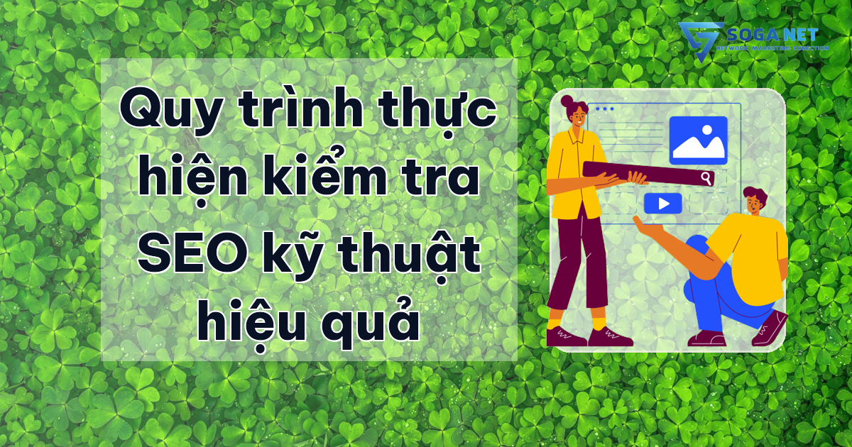 Quy trình thực hiện kiểm tra SEO kỹ thuật hiệu quả