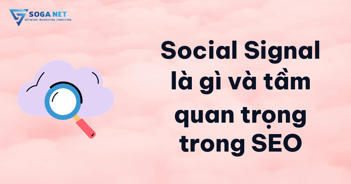Social Signal là gì và tầm quan trọng trong SEO Social Signal là gì và tầm quan trọng trong SEO