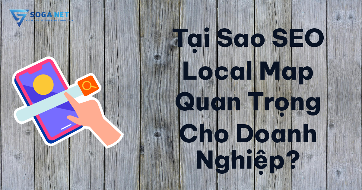Tại Sao SEO Local Map Quan Trọng Cho Doanh Nghiệp? Tại Sao SEO Local Map Quan Trọng Cho Doanh Nghiệp?