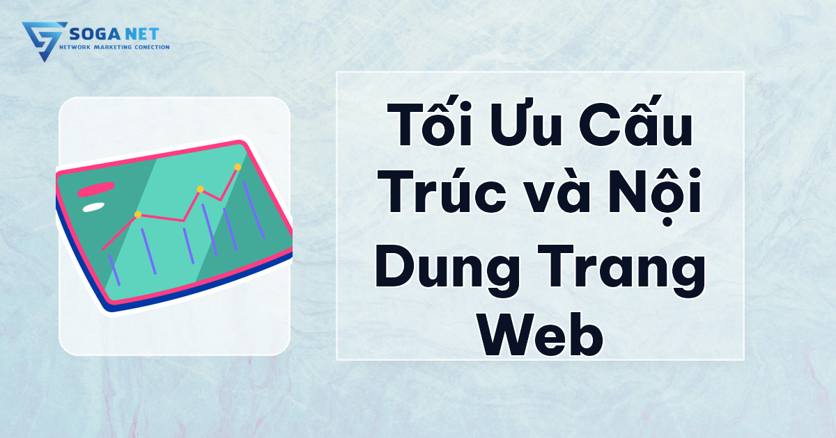Tối Ưu Cấu Trúc và Nội Dung Trang Web