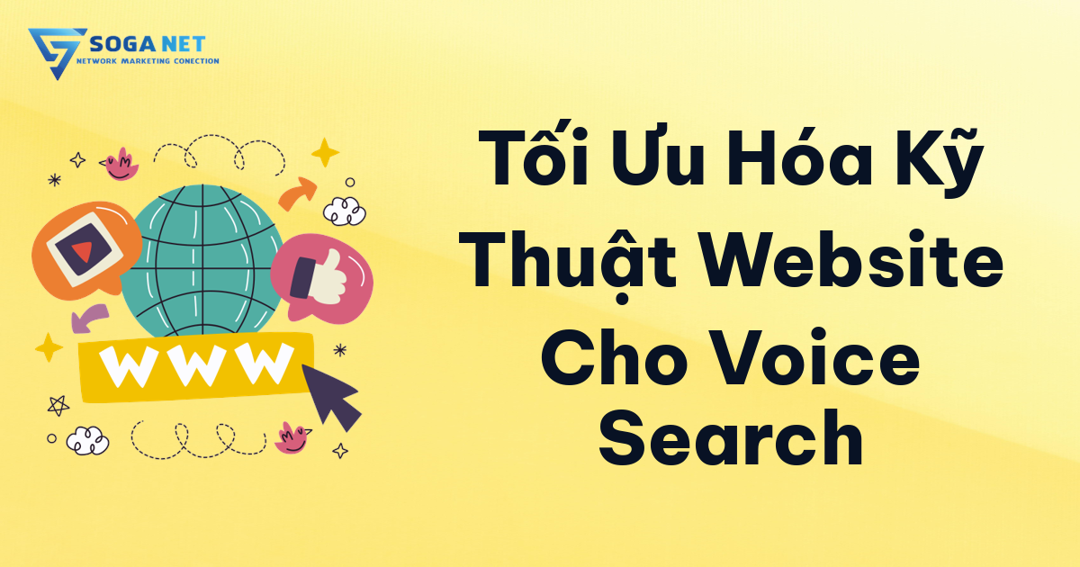 Tối Ưu Hóa Kỹ Thuật Website Cho Voice Search Tối Ưu Hóa Kỹ Thuật Website Cho Voice Search