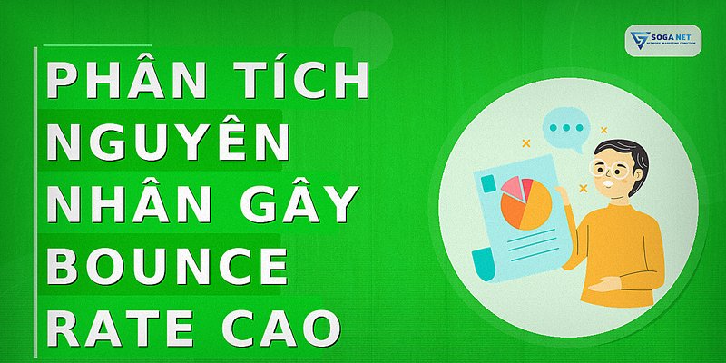 Phân tích nguyên nhân gây bounce rate cao