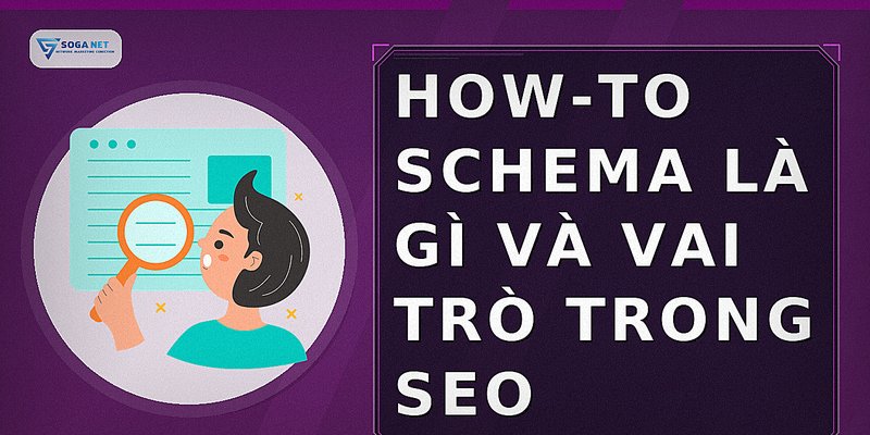 How-To Schema là gì và vai trò trong SEO