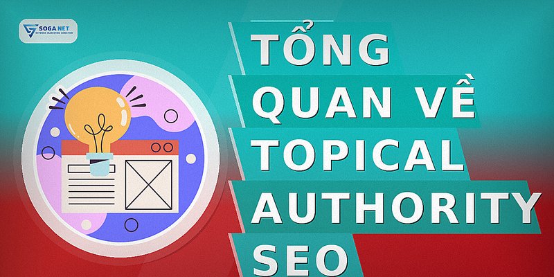 Tổng quan về topical authority seo