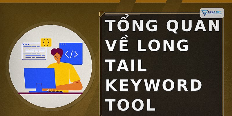 Tổng quan về long tail keyword tool