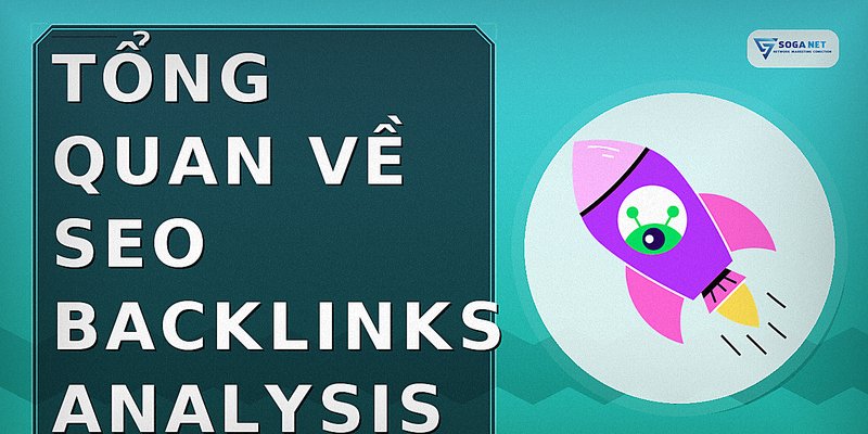 Tổng quan về seo backlinks analysis
