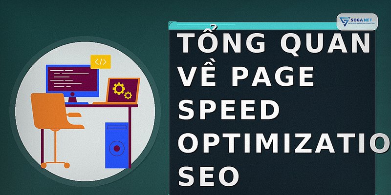 Tổng quan về page speed optimization seo
