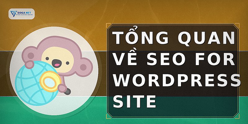 Tổng quan về seo for wordpress site