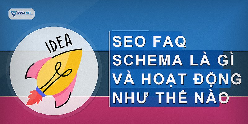 SEO FAQ schema là gì và hoạt động như thế nào