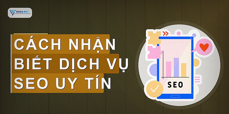 Cách nhận biết dịch vụ SEO uy tín
