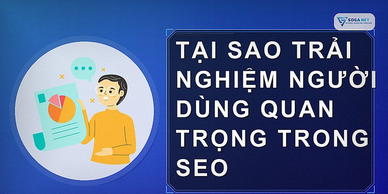 Tại sao trải nghiệm người dùng quan trọng trong SEO