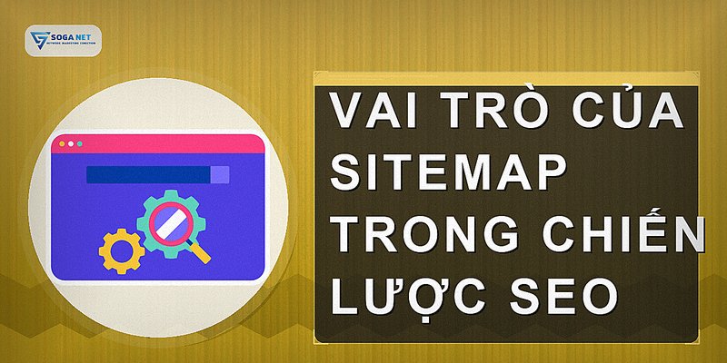 Vai trò của sitemap trong chiến lược SEO