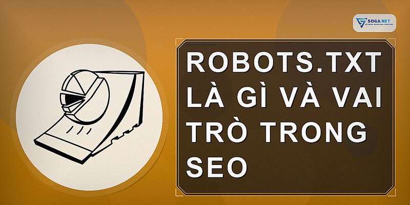 robots.txt là gì và vai trò trong SEO
