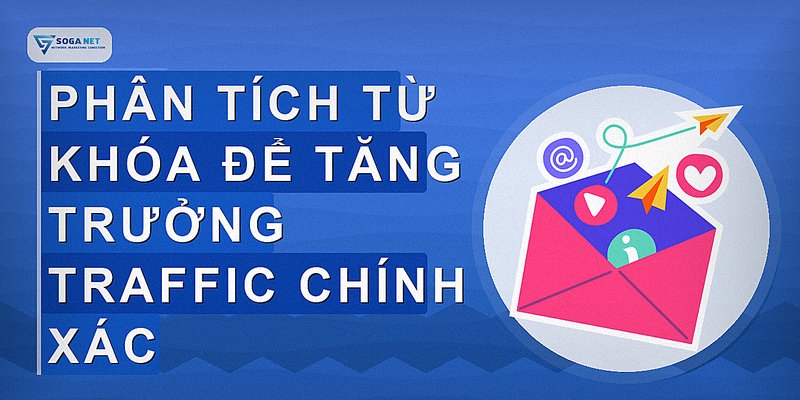 Phân tích từ khóa để tăng trưởng traffic chính xác