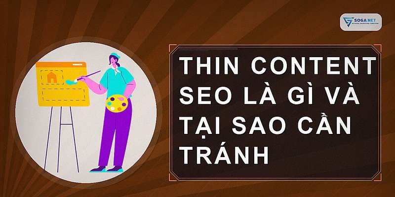 Thin Content SEO là gì và tại sao cần tránh