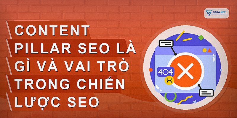 Content Pillar SEO là gì và vai trò trong chiến lược SEO