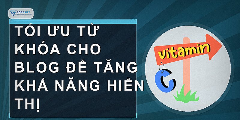 Tối ưu từ khóa cho blog để tăng khả năng hiển thị