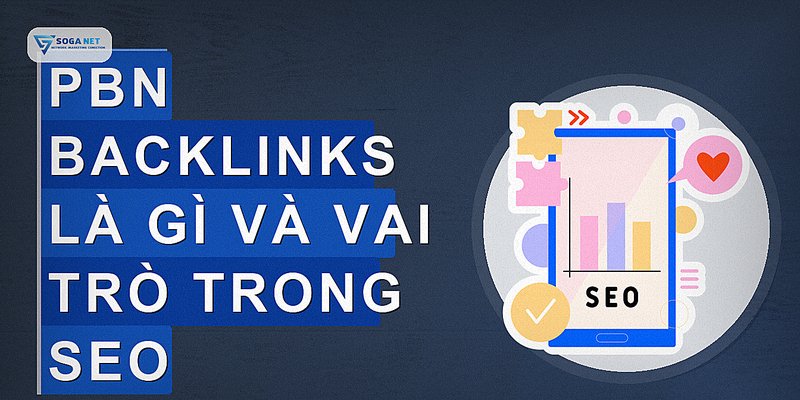 PBN Backlinks là gì và vai trò trong SEO