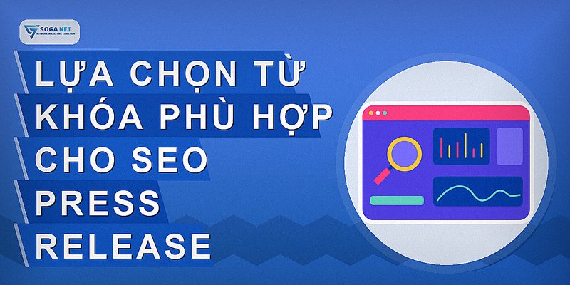 Lựa chọn từ khóa phù hợp cho SEO press release