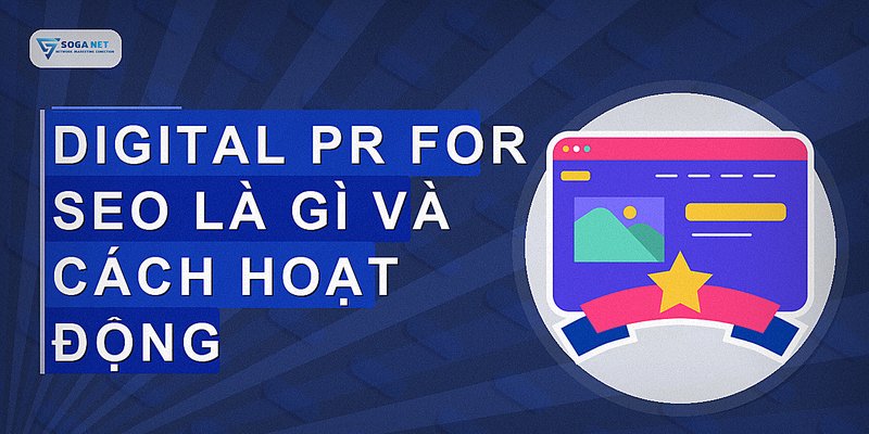 Digital PR for SEO là gì và cách hoạt động