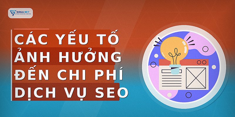 Các yếu tố ảnh hưởng đến chi phí dịch vụ SEO